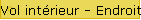 Vol int�rieur - Endroits